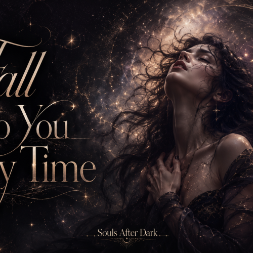 i fall into you every time